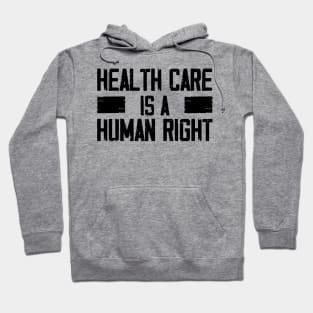 Health Care Is A Human Right, The Future is Female Hoodie